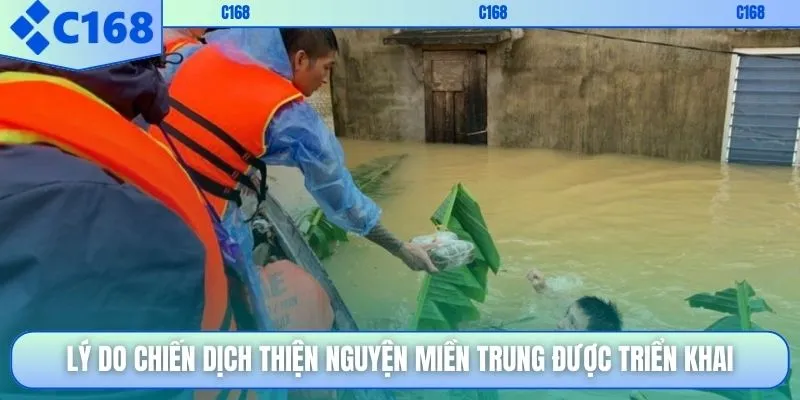 Lý do chiến dịch thiện nguyện miền Trung được triển khai