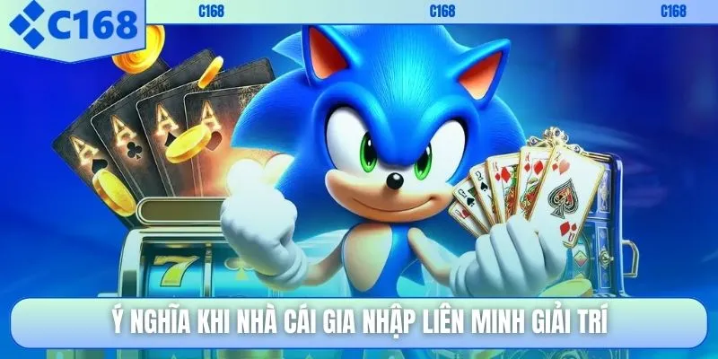 Ý nghĩa khi nhà cái gia nhập liên minh giải trí